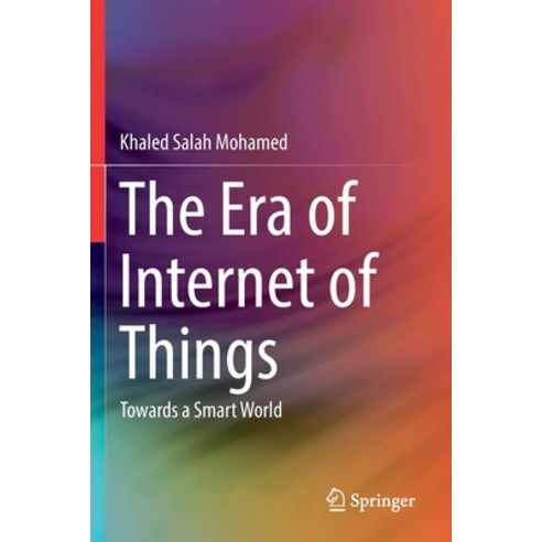 The Era of Internet of Things: Towards a Smart World Paperback, Springer