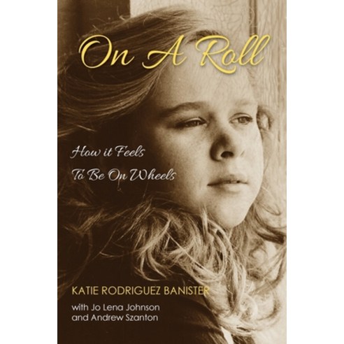 On a Roll: How it Feels to Be on Wheels Paperback, Access-4-All, LLC.