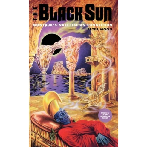 (영문도서) The Black Sun: Montauk''s Nazi-Tibetan Connection Hardcover, Sky Books (NY), English, 9781937859244