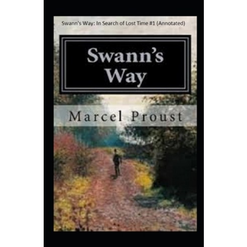 Swann''s Way: In Search of Lost Time #1 (Annotated) Paperback, Independently Published, English, 9798731357234