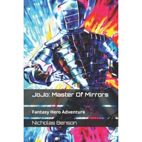 (영문도서) JoJo: Master Of Mirrors: Fantasy Hero Adventure Paperback, Independently Published, English, 9798356018190