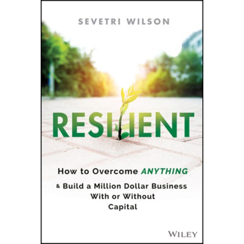 Resilient: How to Overcome Anything and Build a Million Dollar Business with or Without Capital Hardcover, Wiley, English, 9781119773870