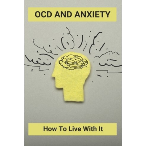 OCD And Anxiety: How To Live With It: Ocd Signs And Symptoms Paperback, Independently Published, English, 9798730013308