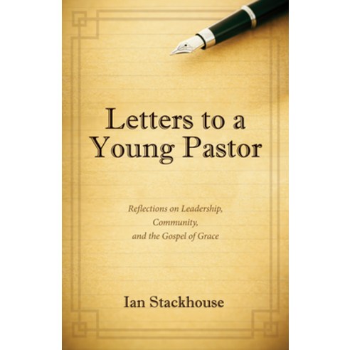 (영문도서) Letters to a Young Pastor: Reflections on Leadership Community and the Gospel of Grace Hardcover, Cascade Books, English, 9781532663420