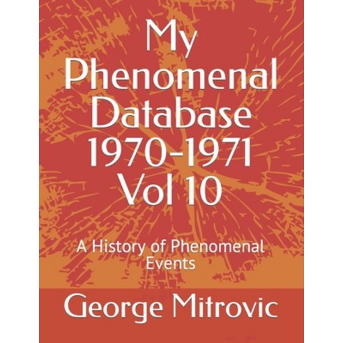 (영문도서) My Phenomenal Database 1970-1971 Vol 10: A History of Phenomenal Events Paperback, Independently Published, English, 9798366735551