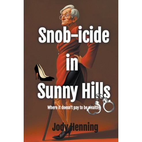 (영문도서) Snob-icide in Sunny Hills Paperback, Jody Henning, English, 9798223278375