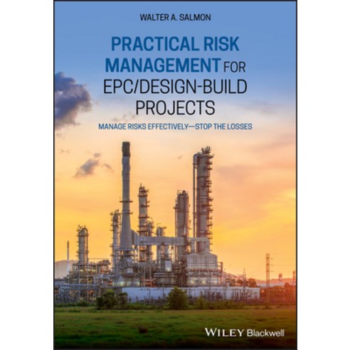 (영문도서) Practical Risk Management for EPC / Design-Build Projects Hardcover, Wiley-Blackwell, English, 9781119596172