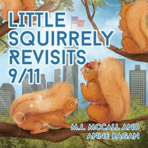 (영문도서) Little Squirrely Revisits 9/11 Paperback, Pen Culture Solutions, English, 9781638121237