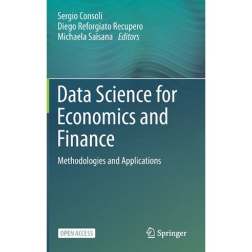 (영문도서) Data Science for Economics and Finance: Methodologies and Applications Hardcover, Springer, English, 9783030668907