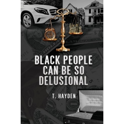 Black People Can Be So Delusional Paperback, Dorrance Publishing Co., English, 9781480991415