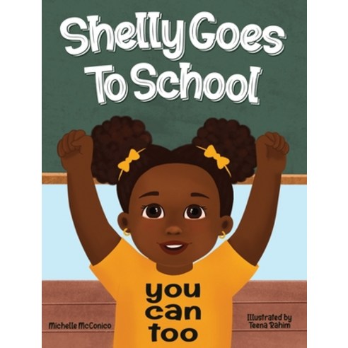 (영문도서) Shelly Goes To School You Can Too Hardcover, I Teach 2 Inc., English, 9781737151548