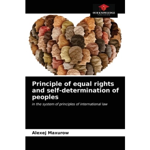 Principle of equal rights and self-determination of peoples Paperback, Our Knowledge Publishing, English, 9786203362442