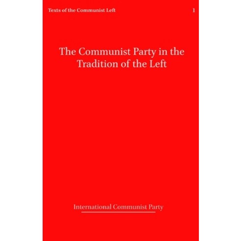 (영문도서) The Communist Party in the Tradition of the Left Paperback, Lulu.com, English, 9781312124035
