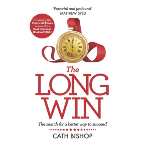 (영문도서) The Long Win - 2nd Edition: There''s More to Success Than You Think Hardcover, Practical Inspiration Publi..., English, 9781788605878