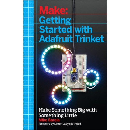 (영문도서) Getting Started with Adafruit Trinket: 15 Projects with the Low-Cost AVR ATtiny85 Board Paperback, Make Community, LLC, English, 9781457185946