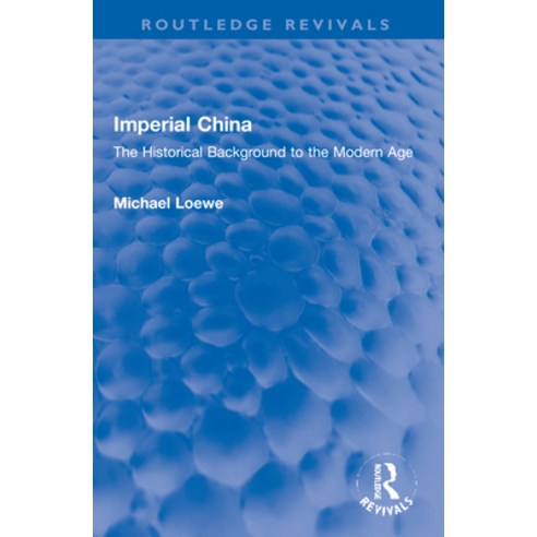 (영문도서) Imperial China: The Historical Background to the Modern Age Paperback, Routledge, English, 9781032151441
