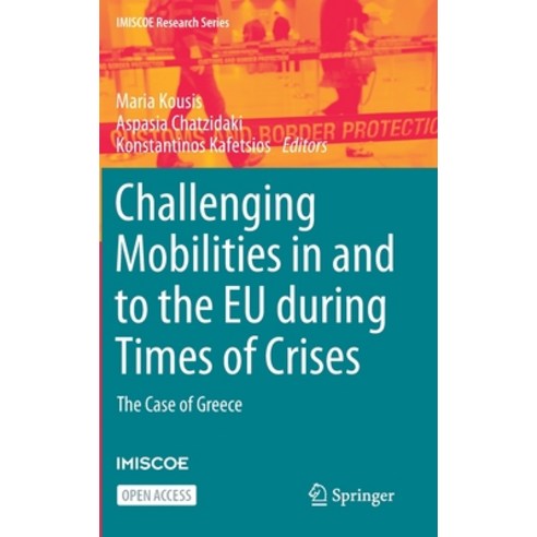 (영문도서) Challenging Mobilities in and to the Eu During Times of Crises: The Case of Greece Hardcover, Springer, English, 9783031115738