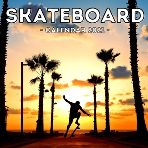 Skateboard Calendar 2021: 16-Month Calendar Cute Gift Idea For Skateboarding Lovers Boys & Girls Paperback, Independently Published, English, 9798741984536