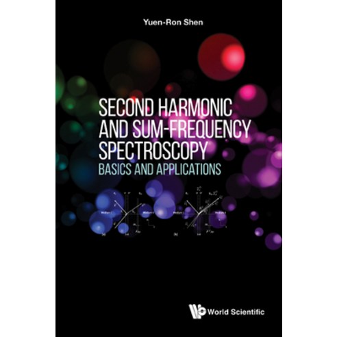 (영문도서) Second Harmonic and Sum-Frequency Spectroscopy: Basics and Applications Hardcover, World Scientific Publishing..., English, 9789811262272