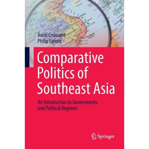 (영문도서) Comparative Politics of Southeast Asia: An Introduction to Governments and Political Regimes Paperback, Springer, English, 9783319885599