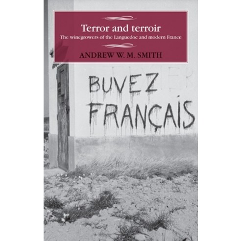 Terror and Terroir: The Winegrowers of the Languedoc and Modern France Hardcover, Manchester University Press, English, 9781784994358