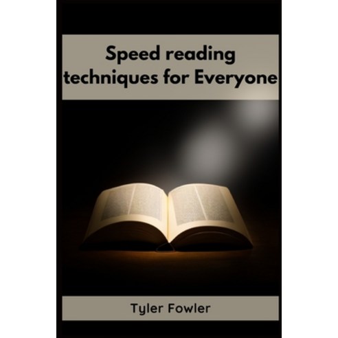(영문도서) Speed Reading Techniques: Unlocking the Power of Speed Reading Techniques for Rapid Informati... Paperback, Tyler Fowler, English, 9783988314147