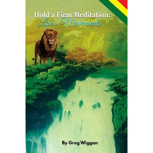 (영문도서) Hold a Firm Meditation: Life''s Movements Paperback, Createspace Independent Pub..., English, 9781727375916