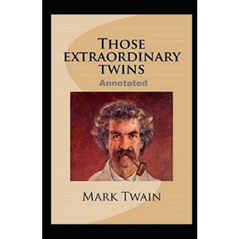 Those Extraordinary Twins Annotated Paperback, Independently Published, English, 9798729660896