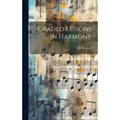 (영문도서) Graded Lessons in Harmony Hardcover, Legare Street Press, English, 9781020878152