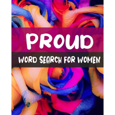Proud Word Search For Women: 250+ Words 48 puzzles Word Search Puzzle Books for Adults Proud Word... Paperback, Independently Published