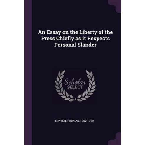 (영문도서) An Essay on the Liberty of the Press Chiefly as it Respects Personal Slander Paperback, Palala Press, English, 9781378988923