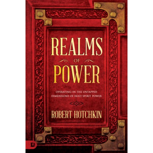 Realms of Power: Operating in the Untapped Dimensions of Holy Spirit Power Paperback, Destiny Image Incorporated, English, 9780768457742