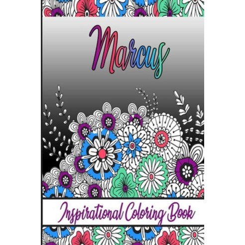 Marcus Inspirational Coloring Book: An adult Coloring Book with Adorable Doodles and Positive Affir... Paperback, Independently Published