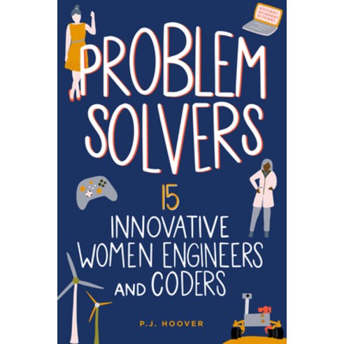 (영문도서) Problem Solvers: 15 Innovative Women Engineers and Coders Hardcover, Chicago Review Press, English, 9781641606387