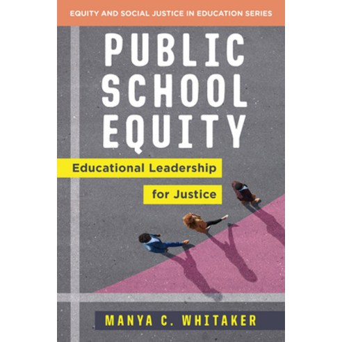 (영문도서) Public School Equity: Educational Leadership for Justice Paperback, W. W. Norton & Company, English, 9780393714753