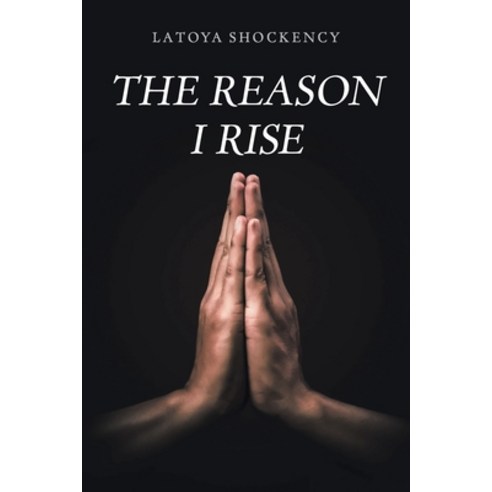 (영문도서) The Reason I Rise Paperback, Christian Faith Publishing,..., English, 9781098097615