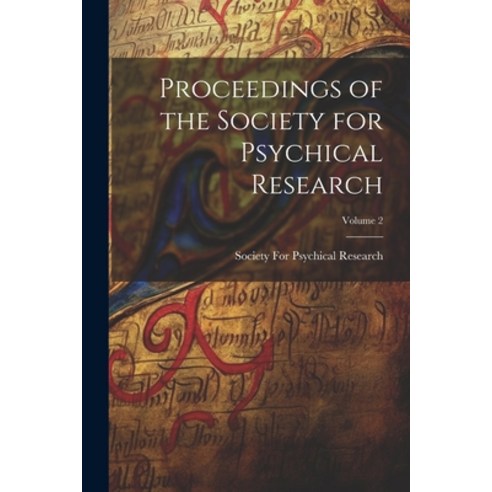 (영문도서) Proceedings of the Society for Psychical Research; Volume 2 Paperback, Legare Street Press, English, 9781021675682