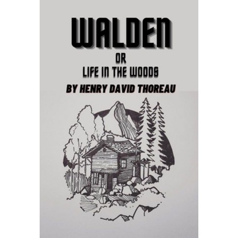 Walden or Life in the Woods by Henry David Thoreau Paperback, Independently Published, English, 9798575655558