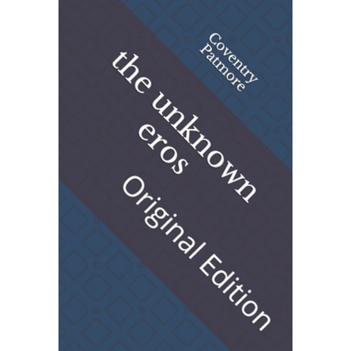 The unknown eros: Original Edition Paperback, Independently Published, English, 9798742694243