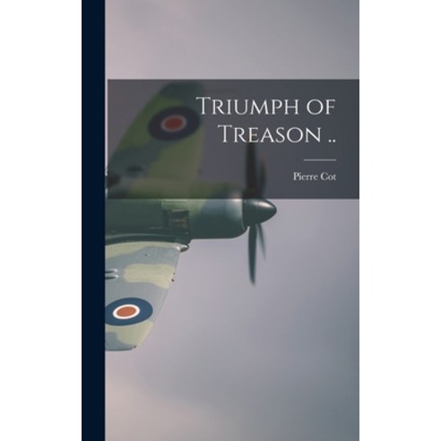 (영문도서) Triumph of Treason .. Hardcover, Hassell Street Press, English, 9781014194411