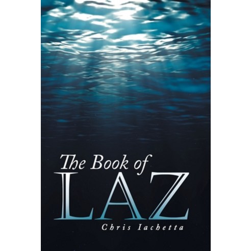 The Book of Laz Hardcover, Archway Publishing, English, 9781480898325