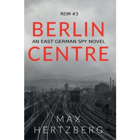 Berlin Centre: An East German Spy Story Paperback, Max Hertzberg