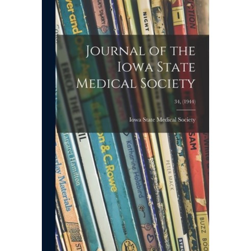 (영문도서) Journal of the Iowa State Medical Society; 34 (1944) Paperback, Hassell Street Press, English, 9781015185869