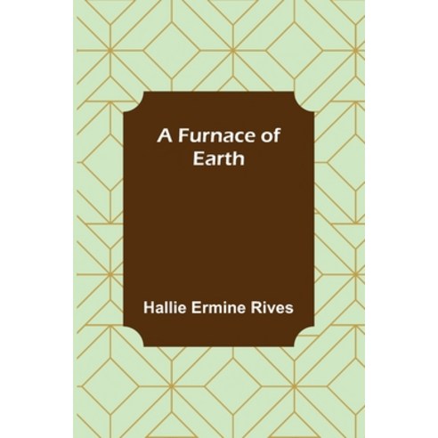 (영문도서) A Furnace of Earth Paperback, Alpha Edition, English, 9789356319639
