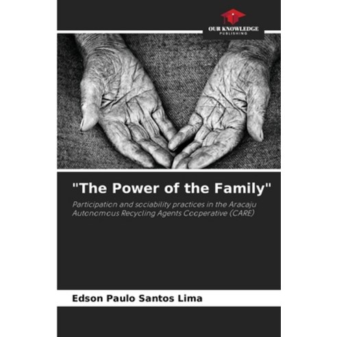 (영문도서) "The Power of the Family" Paperback, Our Knowledge Publishing, English, 9786207540891
