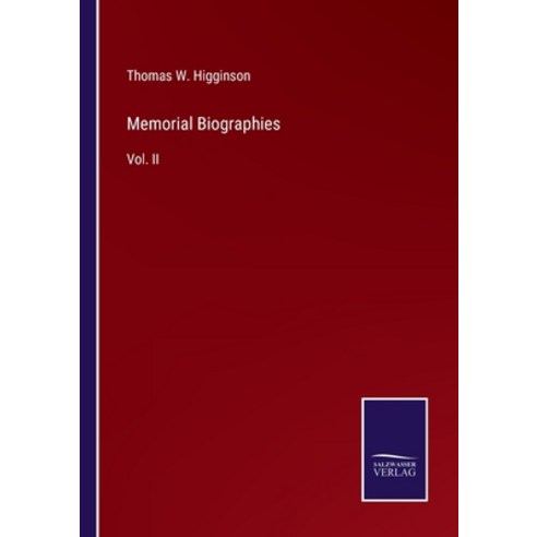 (영문도서) Memorial Biographies: Vol. II Paperback, Salzwasser-Verlag Gmbh, English, 9783752531329