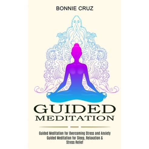 (영문도서) Guided Meditation: Guided Meditation for Sleep Relaxation & Stress Relief (Guided Meditation... Paperback, Alex Howard, English, 9781774850718