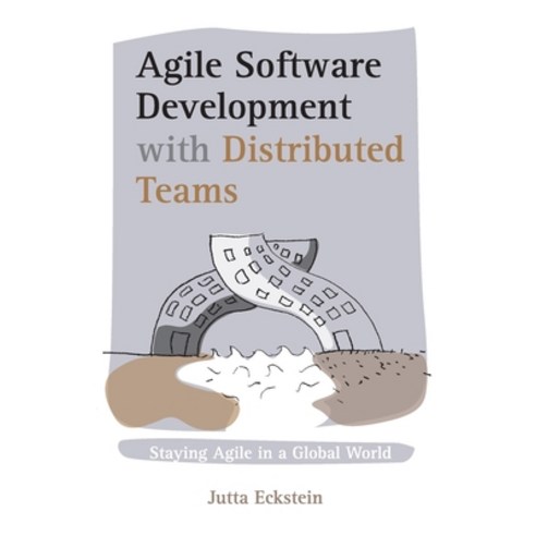 (영문도서) Agile Software Development with Distributed Teams: Staying Agile in a Global World Paperback, Jutta Eckstein, English, 9783947991273