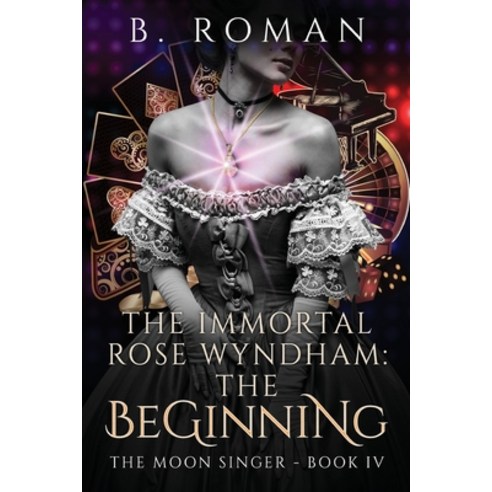 (영문도서) The Immortal Rose Wyndham: The Beginning Paperback, Next Chapter, English, 9784824165459