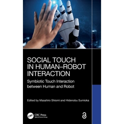 (영문도서) Social Touch in Human-Robot Interaction: Symbiotic touch interaction between human and robot Hardcover, CRC Press, English, 9781032470269